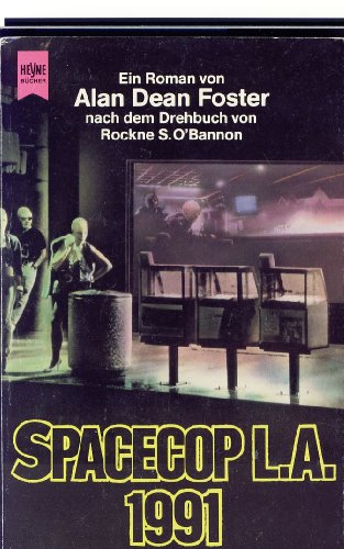 Spacecop L.A. 1991 : ein Roman / von Alan Dean Foster - Foster, Alan Dean (Verfasser)