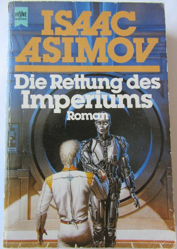 Die Rettung des Imperiums. Roman. - Asimov, Isaac