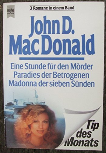 Beispielbild fr Eine Stunde fr den Mrder / Paradies der Betrogenen / Madonna der sieben Snden. zum Verkauf von medimops