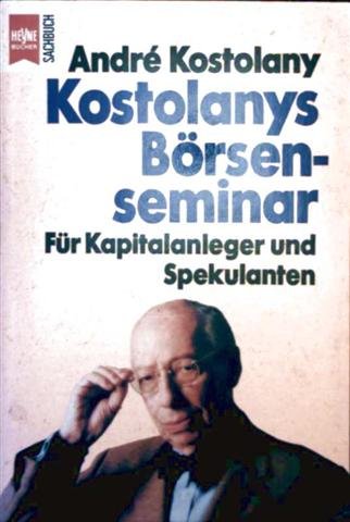 Imagen de archivo de Kostolanys Brsenseminar. Fr Kapitalanleger und Spekulanten. a la venta por medimops