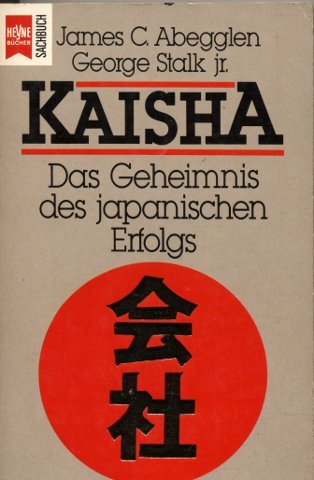 Beispielbild fr Kaisha. Das Geheimnis des japanischen Erfolgs. zum Verkauf von Versandantiquariat Felix Mcke