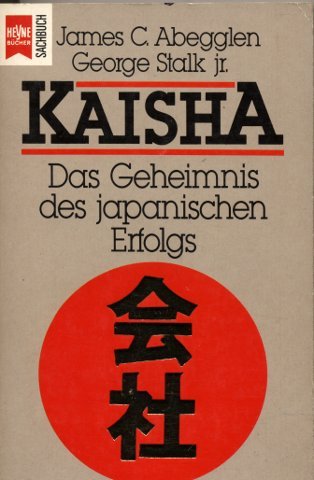 Imagen de archivo de Kaisha. Das Geheimnis des japanischen Erfolgs. a la venta por Versandantiquariat Felix Mcke