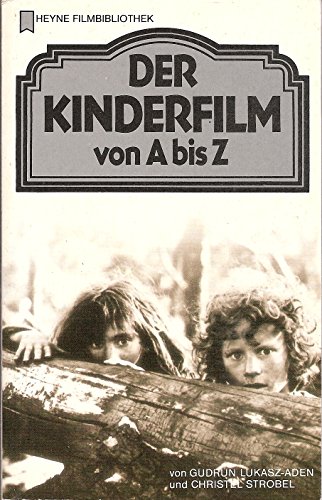 Der Kinderfilm von A bis Z. von , Christel Strobel, [Heyne-Bücher] : 32, Heyne-Filmbibliothek , Nr. 127 (ISBN 9783825897130)