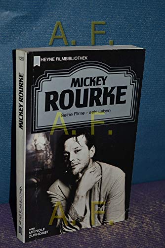 Mickey Rourke. Seine Filme, sein Leben.