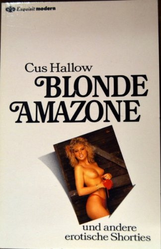 Beispielbild fr Blonde Amazone und andere erotische Shorties. zum Verkauf von Sigrun Wuertele buchgenie_de