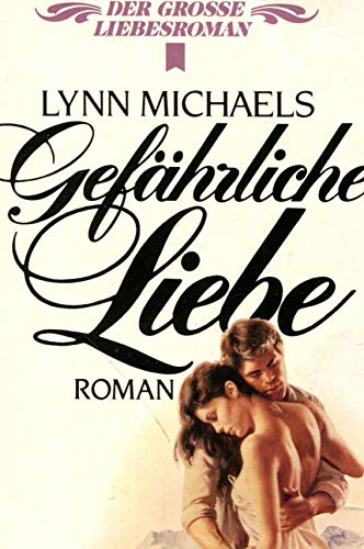 Stock image for Gefhrliche Liebe. Roman. for sale by Gabis Bcherlager