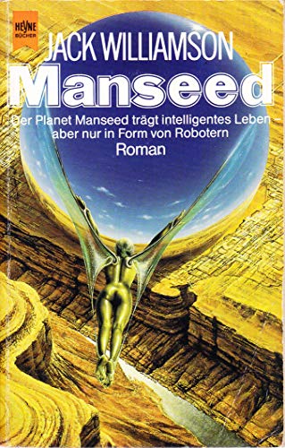Stock image for Manseed. Der Planet Manseed trgt intelligentes Leben aber nur in Form von Robotern. Heyne SF 4534 for sale by Hylaila - Online-Antiquariat