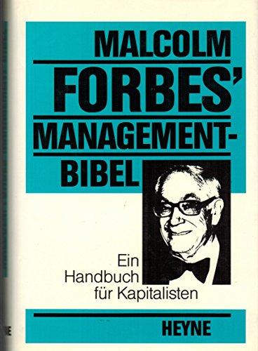 9783453032170: Malcolm Forbes' Managementbibel. Ein Handbuch fr Kapitalisten