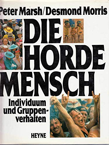 Stock image for Die Horde Mensch, Individuum und Gruppenverhalten for sale by medimops