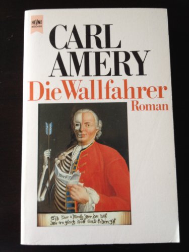 Die Wallfahrer - Carl Amery