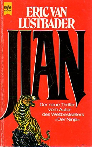 9783453033023: JIAN (BY ERIC VAN LUSTBADER) (GERMAN-LANGUAGE PAPERBACK BOOK) 1990 WILHELM HEYNE VERLAG #7891