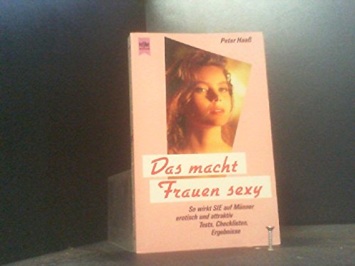 Stock image for Das macht Frauen sexy / Das macht Mnner sexy - Seiten gebrunt for sale by Weisel