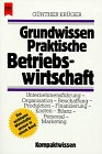 Beispielbild für Grundwissen praktische Betriebswirtschaft [Perfect Paperback] KrÃ¼ger, GÃ¼nther zum Verkauf von tomsshop.eu