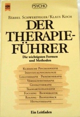 Beispielbild fr Der Therapiefhrer. Die wichtigsten Formen und Methoden. Ein Leitfaden. zum Verkauf von medimops