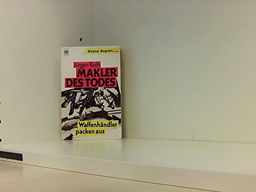 Beispielbild fr Makler des Todes. Waffenhndler packen aus. zum Verkauf von medimops