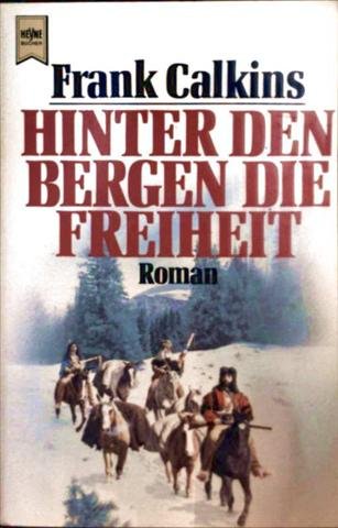 Imagen de archivo de Hinter den Bergen die Freiheit. Westernroman. a la venta por medimops