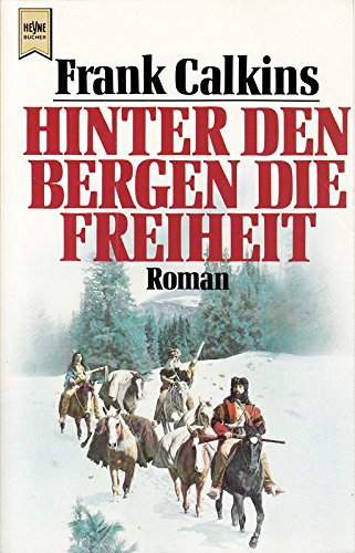Stock image for Hinter den Bergen die Freiheit. Westernroman. for sale by medimops