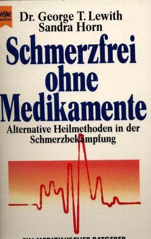 Beispielbild fr Schmerzfrei ohne Medikamente - alternative Heilmethoden in der Schmerzbekmpfung zum Verkauf von Storisende Versandbuchhandlung