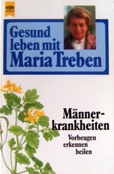 Imagen de archivo de Mnnerkrankheiten - vorbeugen, erkennen, heilen Gesund leben mit Maria Treben a la venta por Storisende Versandbuchhandlung