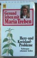 Imagen de archivo de Gesund leben mit Maria Treben. Herz- und Kreislauf- Probleme. Vorbeugen, erkennen, heilen. a la venta por medimops