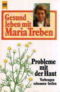 Beispielbild fr Gesund leben mit Maria Treben. Probleme mit der Haut. Vorbeugen, erkennen, heilen. zum Verkauf von medimops