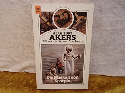 Beispielbild fr Die Masken von Scorpio. 31 Roman der Saga von Dray Prescot zum Verkauf von Alexandre Madeleyn