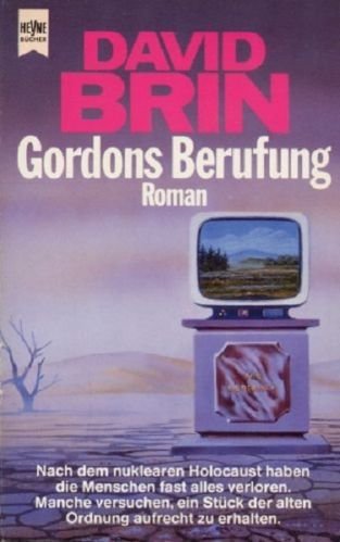 Gordons Berufung. Roman. Science Fiction. - David, Brin