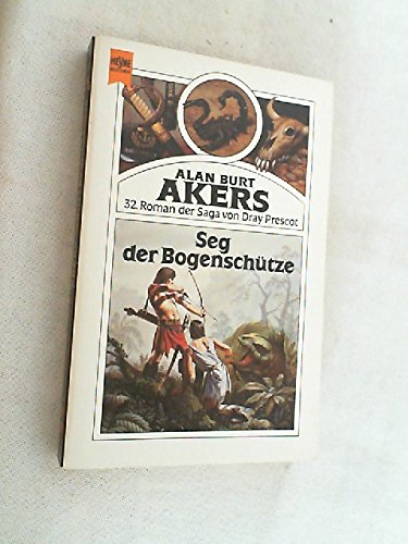 Seg der Bogenschütze. Saga von Dray Prescot 32