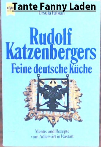 Beispielbild fr Rudolf Katzenbergers Feine Deutsche Kche. Mens und Rezepte vom Adlerwirt in Rastatt. zum Verkauf von medimops