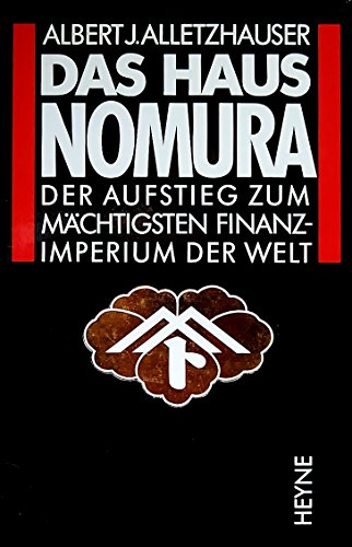 Stock image for Das Haus Nomura. Der Aufstieg zum mchtigsten Finanzimperium der Welt. for sale by medimops