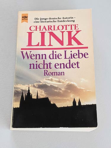 Beispielbild fr Wenn die Liebe nicht endet zum Verkauf von Sigrun Wuertele buchgenie_de