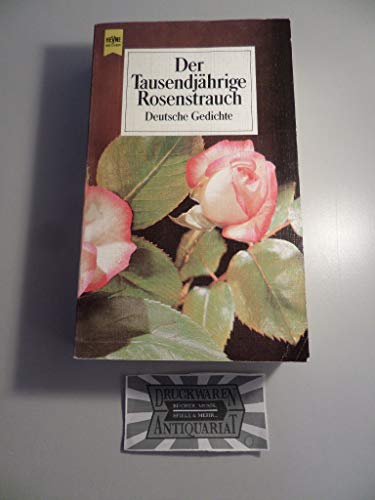 Stock image for Der Tausendjährige Rosenstrauch. Deutsche Gedichte. for sale by HPB Inc.