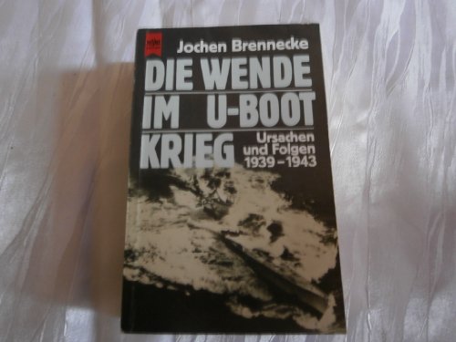 Imagen de archivo de Die Wende im U-Boot-Krieg. Ursachen und Folgen 1939-1943 a la venta por Bernhard Kiewel Rare Books