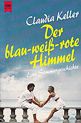 Stock image for Der blau-wei-rote Himmel. Eine Sommergeschichte for sale by Antiquariat  Angelika Hofmann