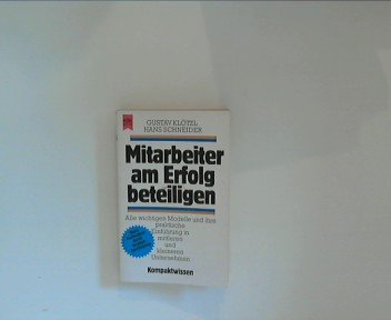 9783453037168: Mitarbeiter am Erfolg beteiligen : alle wichtigen Modelle und ihre praktische Einfhrung in mittleren und kleineren Unternehmen ; [mehr Motivation durch Gewinnbeteiligung]. [Broschiert] Kltzl Gustav (Verfasser) und Hans (Verfasser) Schneider