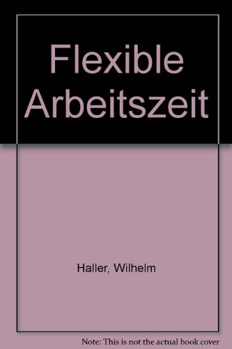 Beispielbild fr Flexible Arbeitszeit zum Verkauf von Versandantiquariat Felix Mcke