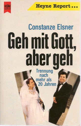 Stock image for Geh mit Gott, aber geh. Trennung nach mehr als 20 Jahren. for sale by Versandantiquariat Felix Mcke