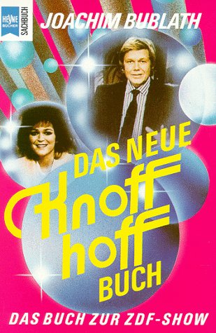 Das neue Knoff-hoff Buch: Das Buch zur ZDF-Show (Nr. 60) Heyne Sachbuch - Bublath, Joachim