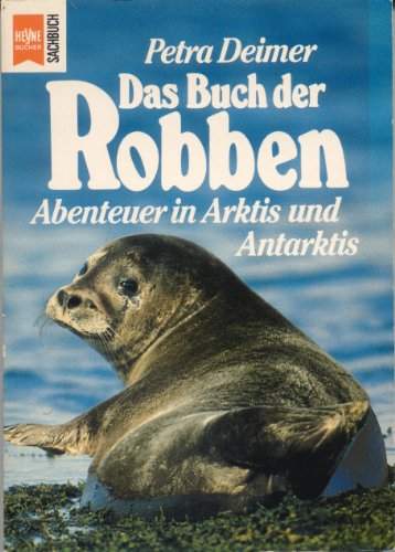 Beispielbild fr Das Buch der Robben. Abenteuer in Arktis und Antarktis. zum Verkauf von Versandantiquariat Felix Mcke