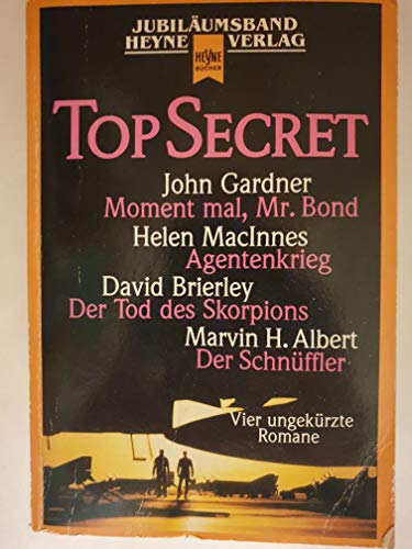 Top secret : 4 ungekürzte Romane. Heyne-Bücher / 50 / Heyne-Jubiläumsbände ; Nr. 46