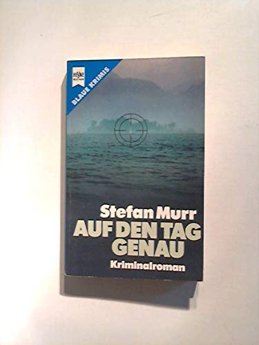 Stock image for Auf den Tag genau. Kriminalroman. for sale by medimops