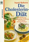 Die Cholesterin-Diät : über 160 Rezepte für d. richtige Ernährung bei zu hohem Cholesterinspiegel. Ingrid Malhotra / Heyne-Buch ; 4591 - Malhotra, Ingrid (Verfasser)