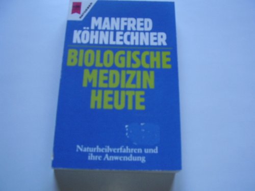 Biologische Medizin heute Naturheilverfahren und ihre Anwendung Wunder - oder alternative Heilmethoden?Die Schulmedizin auf dem Prüfstand.herausgegeben von Manfred Köhnlechner Biologische Medizin heute - Wunder sind machbar.Das Mißtrauen der Menschen gegenüber den Heilungserfolgen der Apperatemedizin ist gewachsen.Gerade bei Herz- und Gefäßkrankheiten,Allergien undNeurodermites werden nicht alle Möglichkeiten zur Besserung ausgenutzt. - Köhnlechner, Manfred