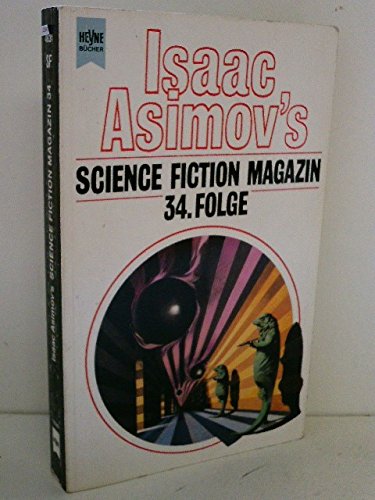 Isaac Asimov's Science Fiction Magazin XXXIV. - Wahren, Friedel., Asimov, Isaac
