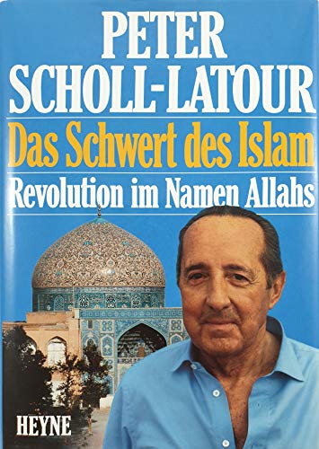Das Schwert des Islam : Revolution im Namen Allahs. - mit signierter Karte - Scholl-Latour, Peter
