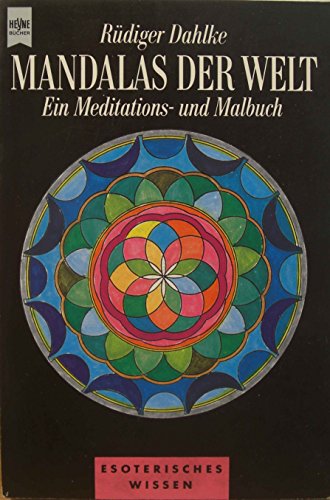 9783453040250: Mandalas der Welt. Ein Meditations- und Malbuch. ( Esoterisches Wissen).