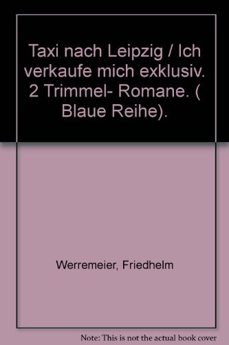 Stock image for Taxi nach Leipzig / Ich verkaufe mich exklusiv. 2 Trimmel- Romane. ( Blaue Reihe). for sale by medimops