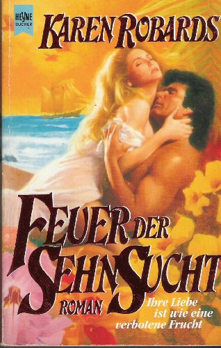 Beispielbild fr Feuer der Sehnsucht (Heyne Romane fr Sie (04)) zum Verkauf von Sigrun Wuertele buchgenie_de