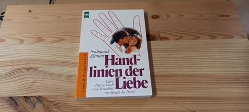 Beispielbild fr Handlinien der Liebe : Liebe, Partnerschaft und Sexualitt im Spiegel der Hand. [Einzig berecht. bers. aus d. Amerikan. von Helga Knzel] / Heyne-Bcher / 8 / Heyne-Ratgeber ; 9296 : Liebe & Partnerschaft zum Verkauf von Versandantiquariat Schfer