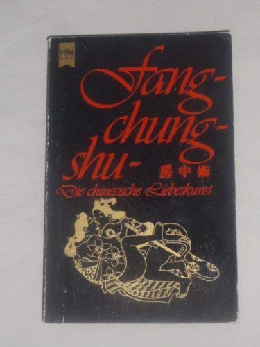 Beispielbild fr Fang-chung-shu. Die chinesische Liebeskunst. zum Verkauf von medimops